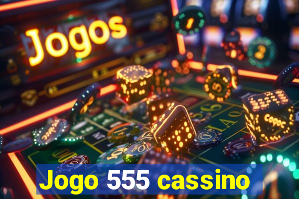 Jogo 555 cassino